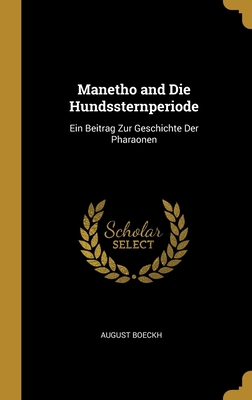 Manetho and Die Hundssternperiode: Ein Beitrag ... [German] 0270433384 Book Cover