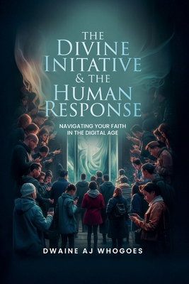 The Divine Initiative And The Human Response B0DHPQGWNS Book Cover