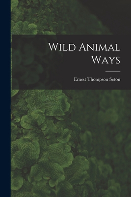 Wild Animal Ways [microform] 1014645980 Book Cover