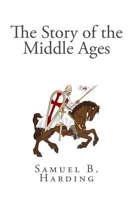 The Story of the Middle Ages 1482038706 Book Cover