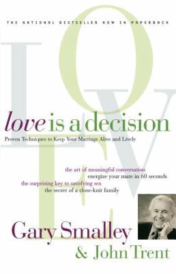 Love Is a Decision: Proven Techniques to Keep Y... 0849942683 Book Cover