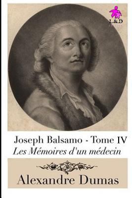 Joseph Balsamo (Tome IV): Les Mémoires d'Un Méd... [French] 1719949913 Book Cover