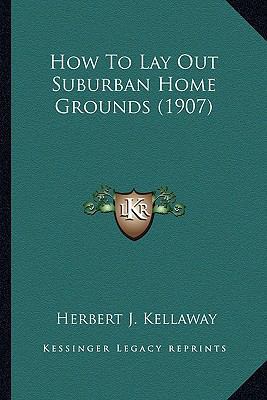 How To Lay Out Suburban Home Grounds (1907) 1163963275 Book Cover