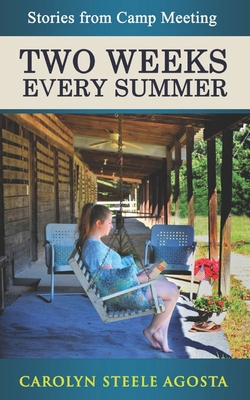 Two Weeks Every Summer: Stories from Camp Meeting 0982956134 Book Cover