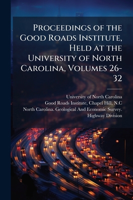 Proceedings of the Good Roads Institute, Held a... 1149865717 Book Cover