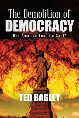 The Demolition of Democracy: Has America Lost I... [Large Print] 1953048129 Book Cover