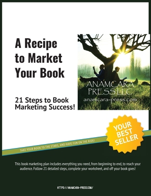 A Recipe to Market Your Book: 21 Steps to Book ... 1941237371 Book Cover