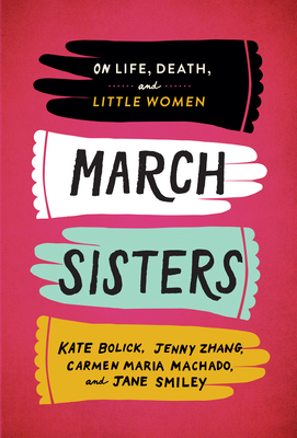 March Sisters: On Life, Death, and Little Women... 1598536281 Book Cover