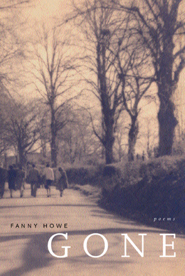 Gone: Poems Volume 7 0520238109 Book Cover