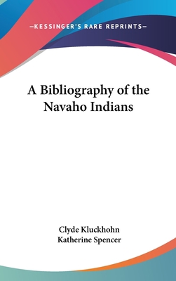 A Bibliography of the Navaho Indians 143670023X Book Cover