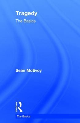 Tragedy: The Basics 1138798908 Book Cover