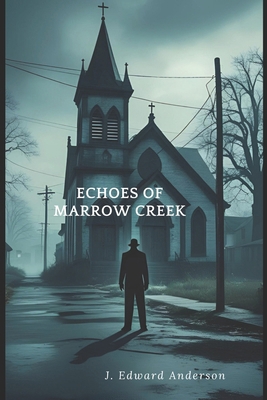 Echoes of Marrow Creek B0FPCRH9M4 Book Cover
