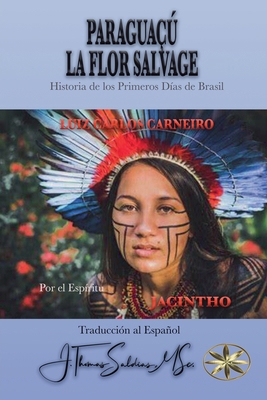 Paraguaçu: La Flor Salvaje [Spanish] B0F22XHZSX Book Cover