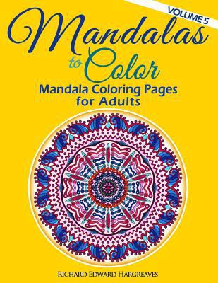 Mandalas to Color - Mandala Coloring Pages for ... 149733716X Book Cover