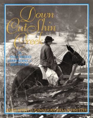Down Cut Shin Creek: The Pack Horse Librarians ... 0060291354 Book Cover