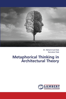 Metaphorical Thinking in Architectural Theory 6208065313 Book Cover