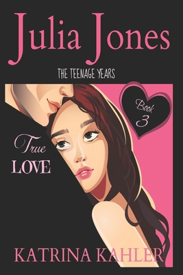 Julia Jones - The Teenage Years: Book 3 - True ... 1519532040 Book Cover