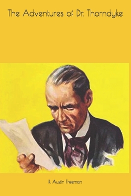 The Adventures of Dr. Thorndyke 1692514075 Book Cover