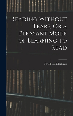 Reading Without Tears, Or a Pleasant Mode of Le... 1016071752 Book Cover
