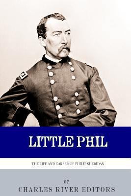 Little Phil: The Life and Career of General Phi... 1494299755 Book Cover