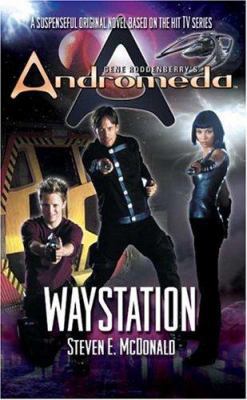 Gene Roddenberry's Andromeda: Waystation 0765344092 Book Cover