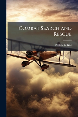 Combat Search and Rescue 1025105508 Book Cover
