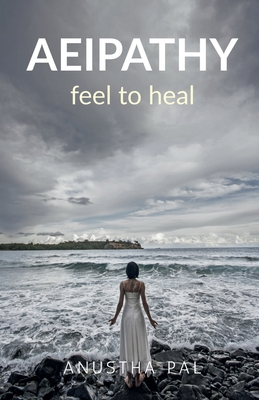 Aeipathy: Feel to Heal B09RGVXTXR Book Cover