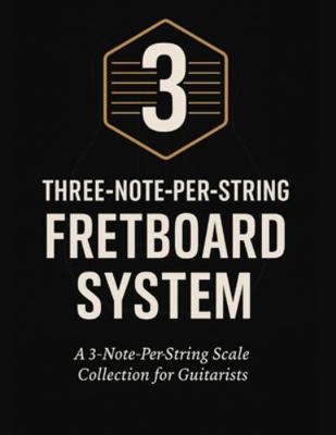Three-Note-Per-String Fretboard System: A 3-Not... B0G4KCWQ64 Book Cover