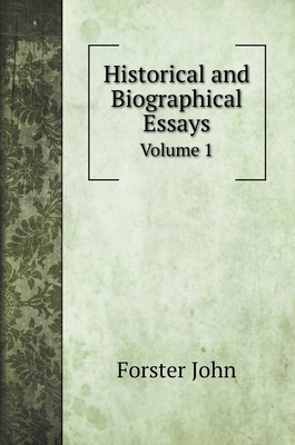 Historical and Biographical Essays: Volume 1 5519689555 Book Cover