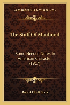 The Stuff Of Manhood: Some Needed Notes In Amer... 1166297675 Book Cover