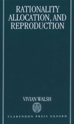 Rationality, Allocation, and Reproduction 0198287720 Book Cover