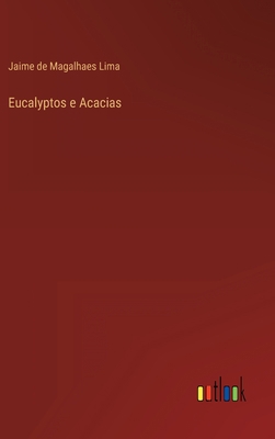 Eucalyptos e Acacias [Portuguese] 3368004050 Book Cover