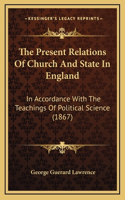 The Present Relations Of Church And State In En... 1168998565 Book Cover