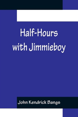 Half-Hours with Jimmieboy 9356153558 Book Cover