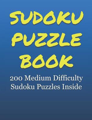 Sudoku Puzzle Book: 200 Medium Difficulty Sudok... 1099056403 Book Cover