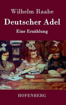 Deutscher Adel: Eine Erzählung [German] 3843044171 Book Cover