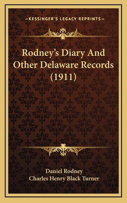 Rodney's Diary And Other Delaware Records (1911) 1166221717 Book Cover