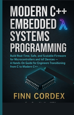 Modern C++ Embedded Systems Programming: Build ... B0FYMYHQ4S Book Cover
