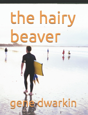 The hairy beaver B0DZHRT8PN Book Cover