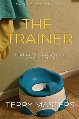 The Trainer: An ABDL/Femdom story B0CM6QD5G1 Book Cover