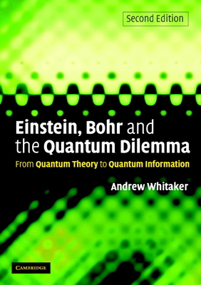 Einstein, Bohr and the Quantum Dilemma 0521671027 Book Cover