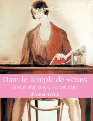 Dans Le Temple De Vénus: Amour, désir et sexe à... [French] B0F7LW2W89 Book Cover