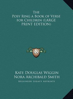 The Posy Ring a Book of Verse for Children [Large Print] 1169837514 Book Cover