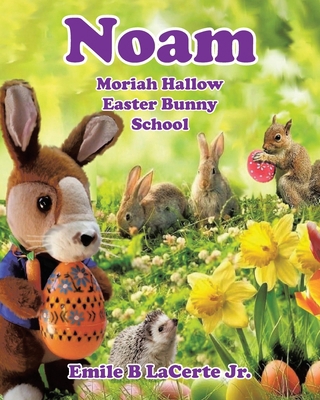 Noam Moriah Hallow: Easter Bunny School B0BLB8H7FN Book Cover