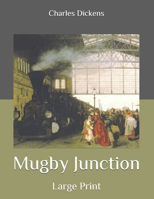 Mugby Junction: Large Print B086PVSKHF Book Cover