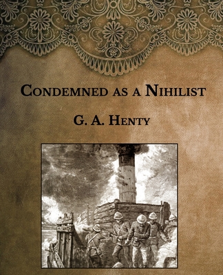 Condemned as a Nihilist: Large Print B08SP5GQV9 Book Cover