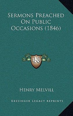 Sermons Preached on Public Occasions (1846) 1165043718 Book Cover