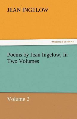 Poems by Jean Ingelow, in Two Volumes 3842434960 Book Cover
