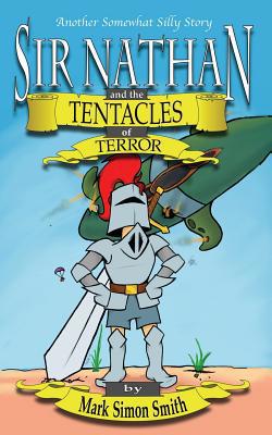 Sir Nathan and the Tentacles of Terror 1517701074 Book Cover