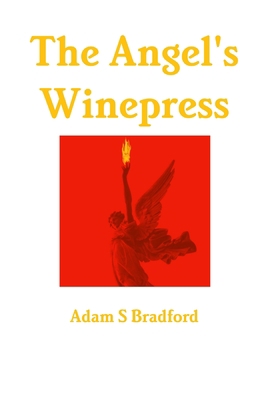 The Angel's Winepress 1312731761 Book Cover